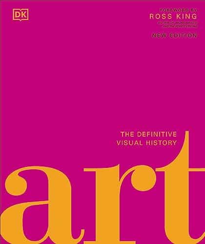 Art The Definitive Visual Guide (Dk Definitive Cultural Histories)