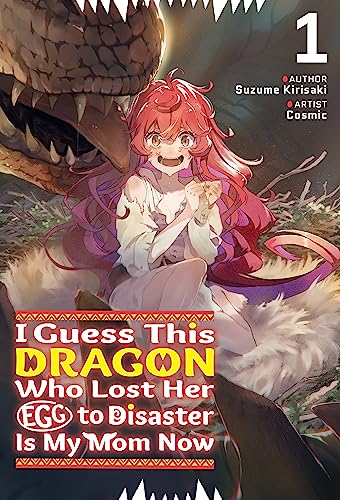 I Guess This Dragon Who Lost Her Egg To Disaster Is My Mom Now Volume