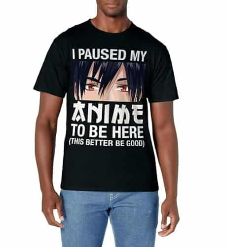 I Paused My Anime To Be Here Japan Kawaii Manga Anime Gifts T Shirt