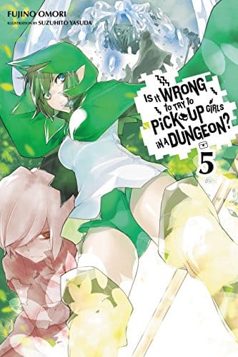 Is It Wrong To Try To Pick Up Girls In A Dungeon, Vol. (Light Novel)